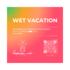 WET VACATION